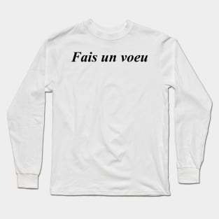 Fais un voeu - Make a wish Long Sleeve T-Shirt